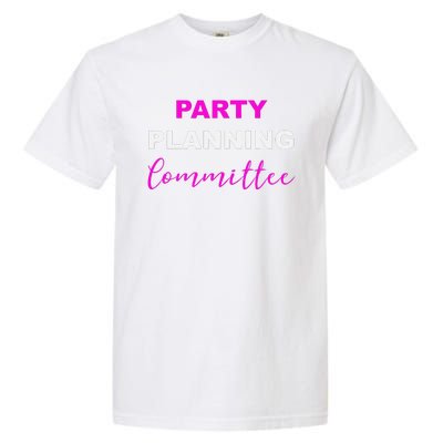 Party Planning Committee Garment-Dyed Heavyweight T-Shirt