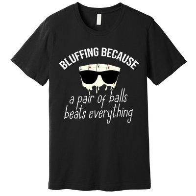 Poker Player Casino Lover Bluffing Gambling Premium T-Shirt