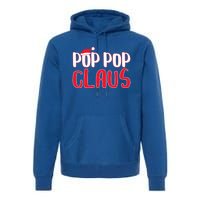 Pop Pop Claus Great Gift Matching Santa Pop Pop Christmas Cute Gift Premium Hoodie