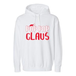 Pop Pop Claus Great Gift Matching Santa Pop Pop Christmas Cute Gift Garment-Dyed Fleece Hoodie