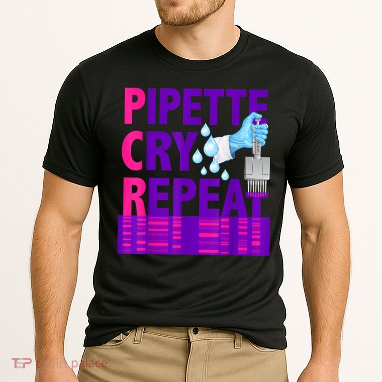 PCR Pipette Cry Repeat For DNA Lab Scientists Performance Shirt
