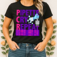 PCR Pipette Cry Repeat For DNA Lab Scientists Womens T-Shirt