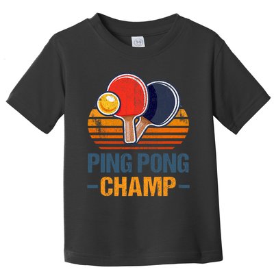 Ping Pong Champ Table Tennis Player Athlete Coach Champion Toddler T-Shirt