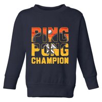 Ping Pong Champion Funny Table Tennis Player Retro Toddler Sweatshirt