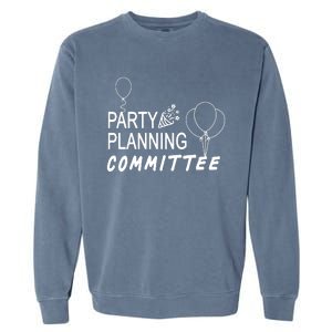 Party Planning Committee Garment-Dyed Sweatshirt