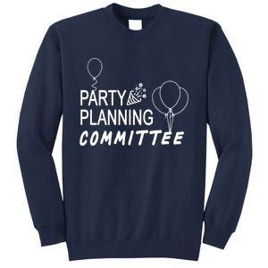 Party Planning Committee Tall Sweatshirt