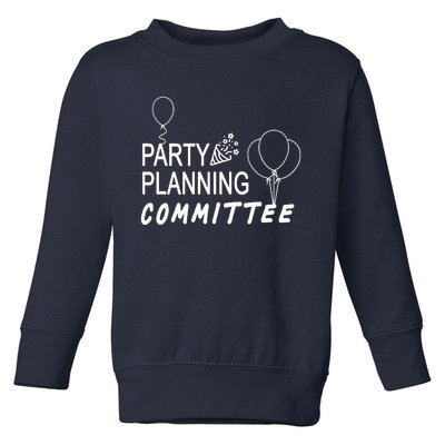 Party Planning Committee Toddler Sweatshirt