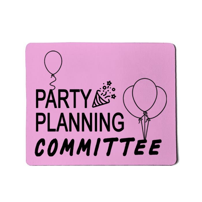 Party Planning Committee Mousepad