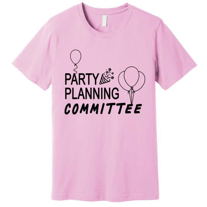 Party Planning Committee Premium T-Shirt