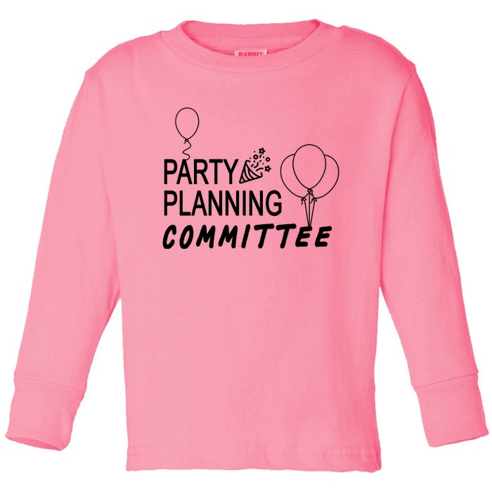 Party Planning Committee Toddler Long Sleeve Shirt