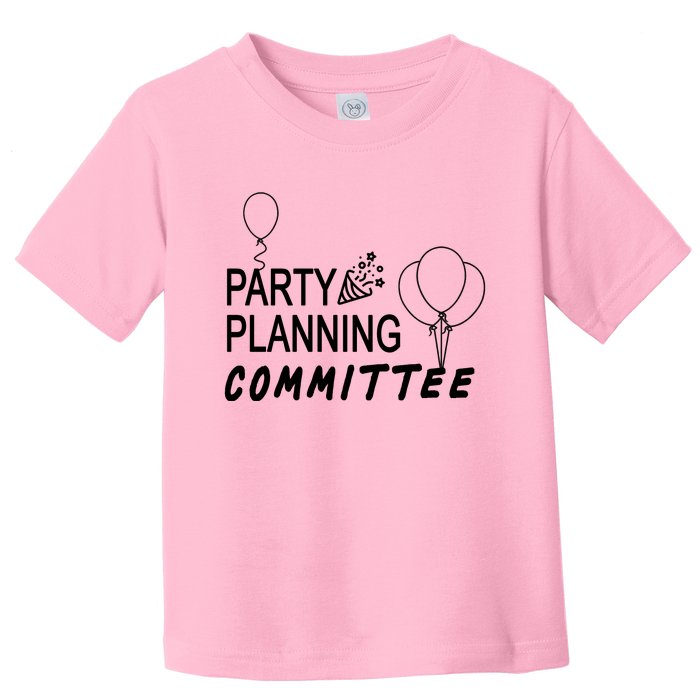 Party Planning Committee Toddler T-Shirt