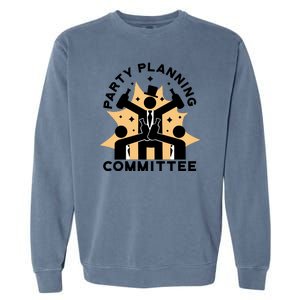 Party Planning Committee Garment-Dyed Sweatshirt