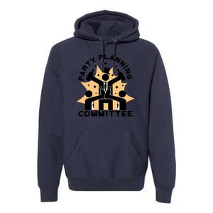 Party Planning Committee Premium Hoodie