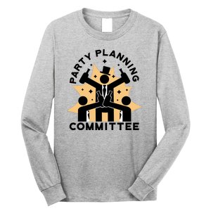 Party Planning Committee Long Sleeve Shirt