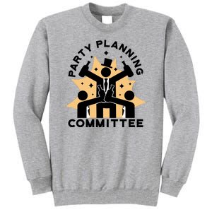 Party Planning Committee Tall Sweatshirt