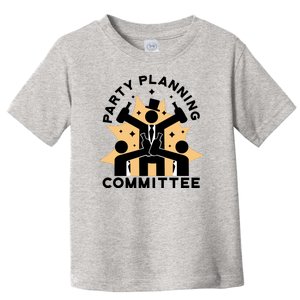 Party Planning Committee Toddler T-Shirt