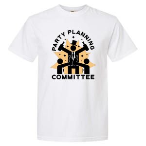 Party Planning Committee Garment-Dyed Heavyweight T-Shirt