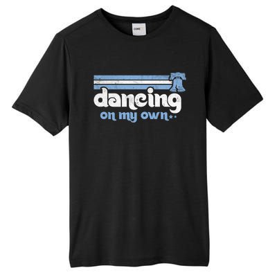 Philly Dancing On My Own Philadelphia Baseball Tall Fusion ChromaSoft Performance T-Shirt