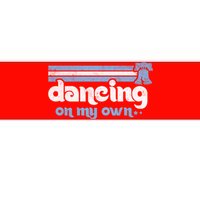 Philly Dancing On My Own Philadelphia Baseball Bumper Sticker