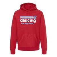 Philly Dancing On My Own Philadelphia Baseball Premium Hoodie