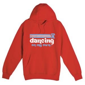 Philly Dancing On My Own Philadelphia Baseball Premium Pullover Hoodie