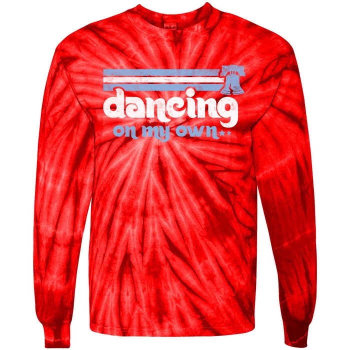 Philly Dancing On My Own Philadelphia Baseball Tie-Dye Long Sleeve Shirt