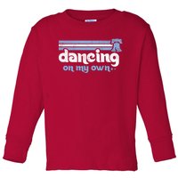 Philly Dancing On My Own Philadelphia Baseball Toddler Long Sleeve Shirt