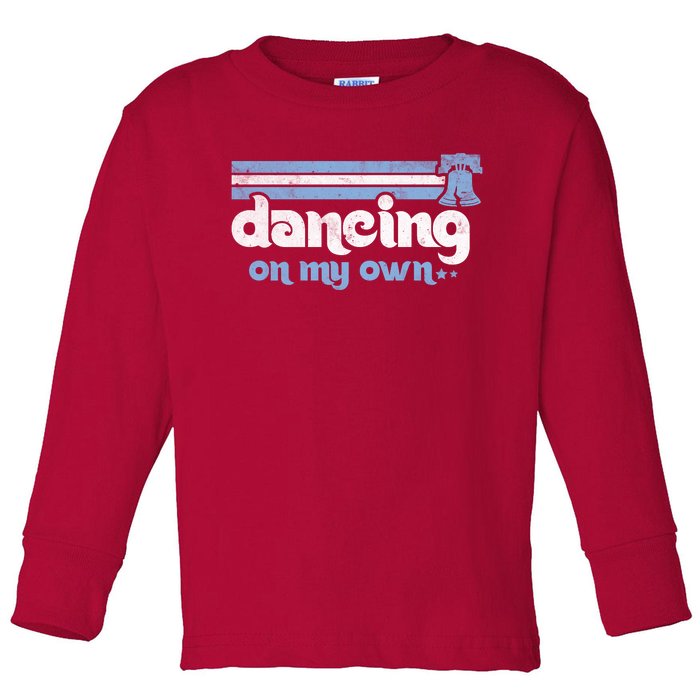 Philly Dancing On My Own Philadelphia Baseball Toddler Long Sleeve Shirt