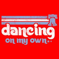Philly Dancing On My Own Philadelphia Baseball Ladies Long Sleeve Shirt