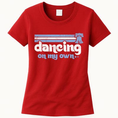 Philly Dancing On My Own Philadelphia Baseball Womens T-Shirt