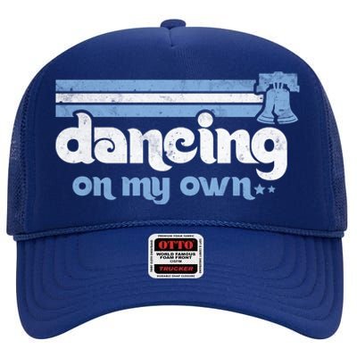 Philly Dancing On My Own Philadelphia Baseball High Crown Mesh Back Trucker Hat