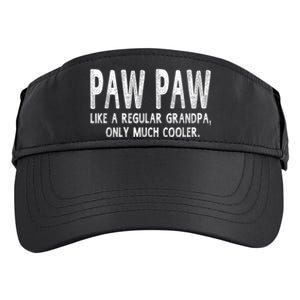 Paw Paw Definition Like Regular Grandpa Only Cooler Funny Adult Drive Performance Visor