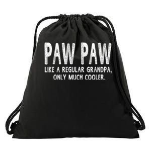 Paw Paw Definition Like Regular Grandpa Only Cooler Funny Drawstring Bag