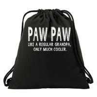 Paw Paw Definition Like Regular Grandpa Only Cooler Funny Drawstring Bag