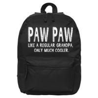 Paw Paw Definition Like Regular Grandpa Only Cooler Funny 16 in Basic Backpack