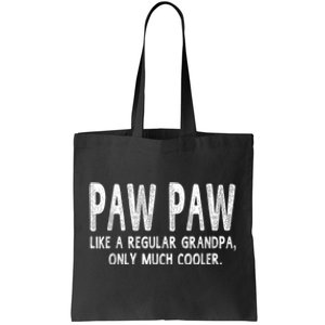 Paw Paw Definition Like Regular Grandpa Only Cooler Funny Tote Bag