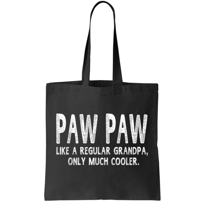 Paw Paw Definition Like Regular Grandpa Only Cooler Funny Tote Bag