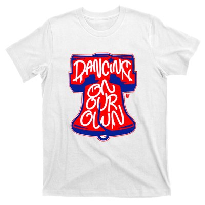 Philadelphia Phillies Dancing On Our Own Baseball Lover Trending For T-Shirt