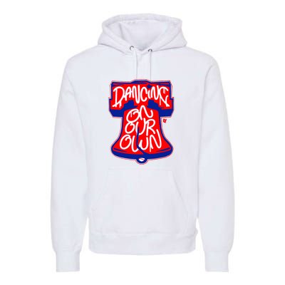 Philadelphia Phillies Dancing On Our Own Baseball Lover Trending For Premium Hoodie