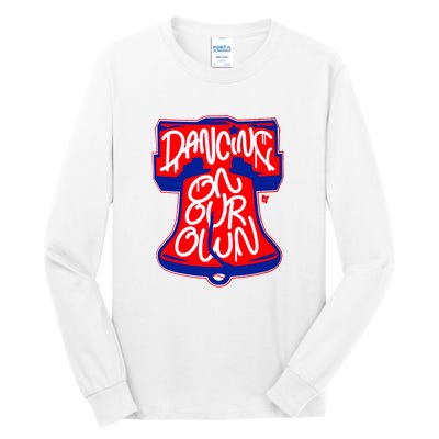 Philadelphia Phillies Dancing On Our Own Baseball Lover Trending For Tall Long Sleeve T-Shirt