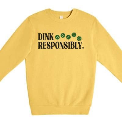 Pickleball Player Dink Responsibly Dont Get Smashed Premium Crewneck Sweatshirt