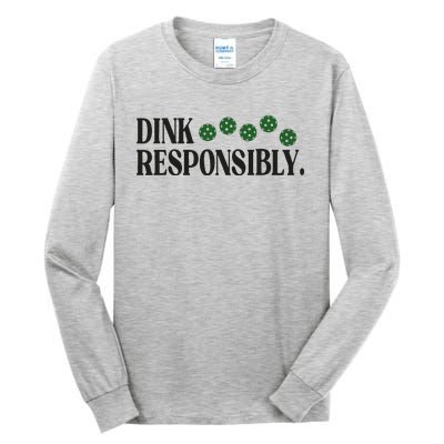 Pickleball Player Dink Responsibly Dont Get Smashed Tall Long Sleeve T-Shirt