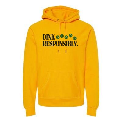 Pickleball Player Dink Responsibly Dont Get Smashed Premium Hoodie