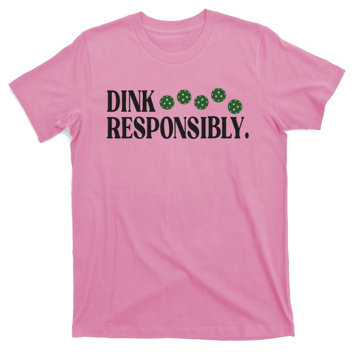 Pickleball Player Dink Responsibly Dont Get Smashed T-Shirt