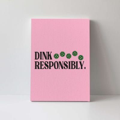 Pickleball Player Dink Responsibly Dont Get Smashed Canvas