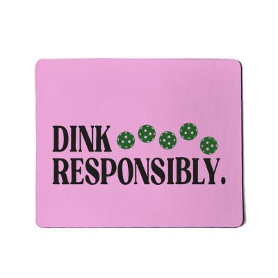 Pickleball Player Dink Responsibly Dont Get Smashed Mousepad
