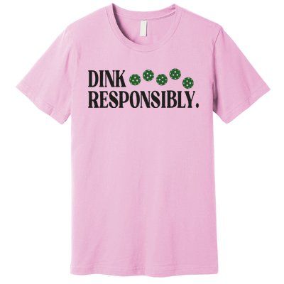 Pickleball Player Dink Responsibly Dont Get Smashed Premium T-Shirt