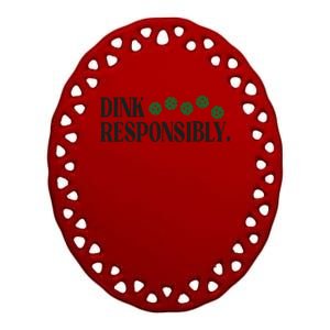 Pickleball Player Dink Responsibly Dont Get Smashed Ceramic Oval Ornament