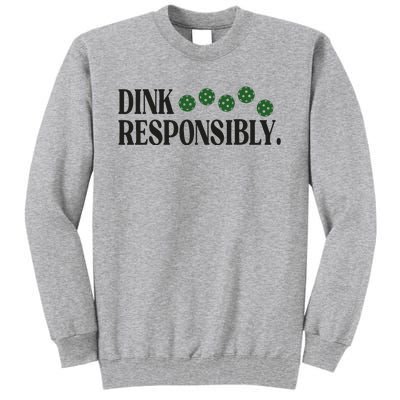 Pickleball Player Dink Responsibly Dont Get Smashed Tall Sweatshirt