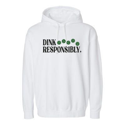 Pickleball Player Dink Responsibly Dont Get Smashed Garment-Dyed Fleece Hoodie